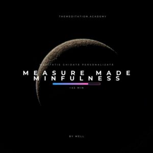 Meditație Ghidată Personalizată – Measure Made Mindfulness